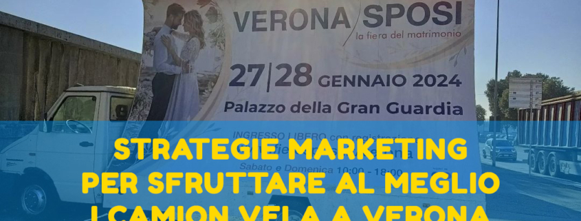 Come sfruttare al meglio i camion vela a Verona